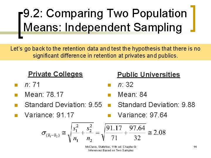 9. 2: Comparing Two Population Means: Independent Sampling Let’s go back to the retention