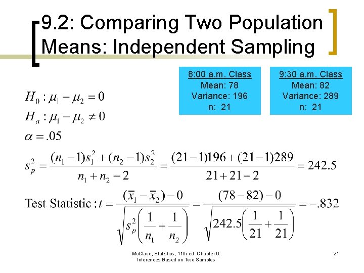 9. 2: Comparing Two Population Means: Independent Sampling 8: 00 a. m. Class Mean: