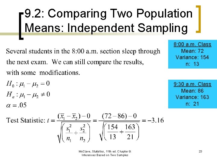 9. 2: Comparing Two Population Means: Independent Sampling 8: 00 a. m. Class Mean: