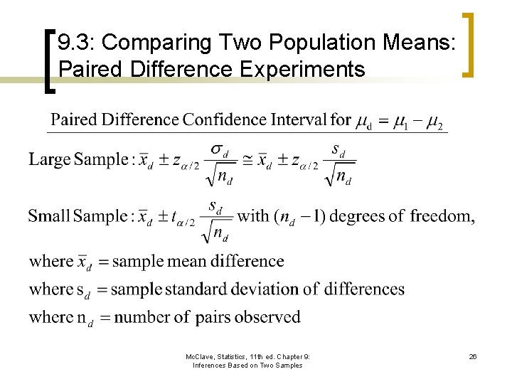 9. 3: Comparing Two Population Means: Paired Difference Experiments Mc. Clave, Statistics, 11 th