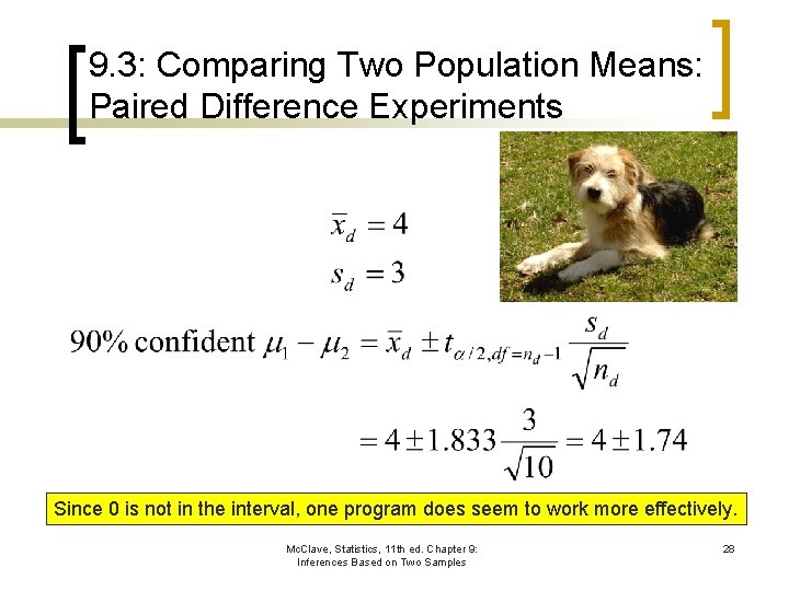 9. 3: Comparing Two Population Means: Paired Difference Experiments Since 0 is not in