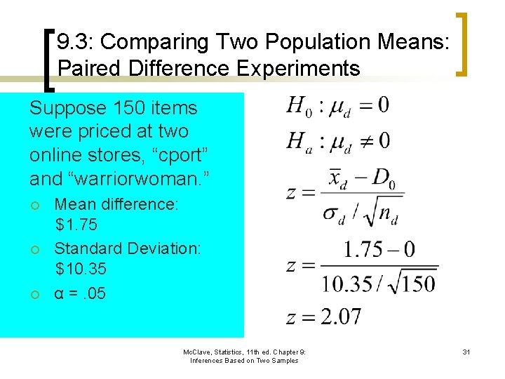 9. 3: Comparing Two Population Means: Paired Difference Experiments Suppose 150 items were priced