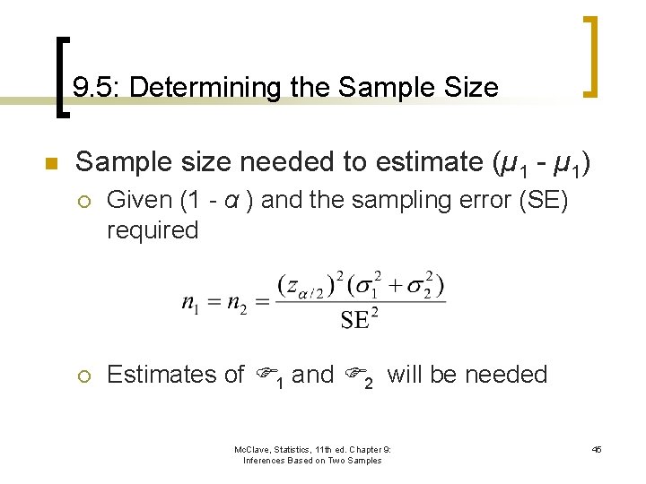 9. 5: Determining the Sample Size n Sample size needed to estimate (µ 1