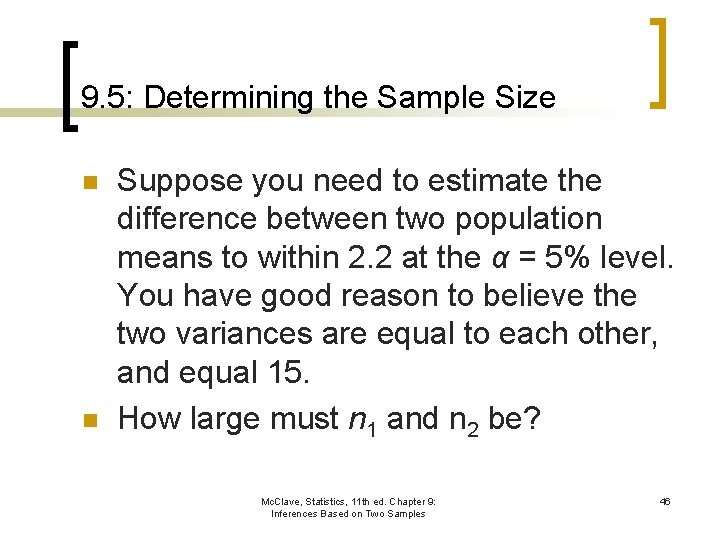 9. 5: Determining the Sample Size n n Suppose you need to estimate the
