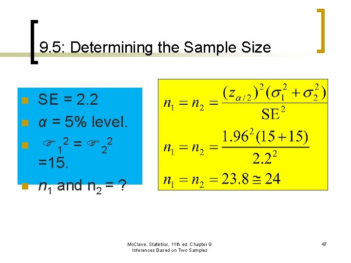 9. 5: Determining the Sample Size n n SE = 2. 2 α =