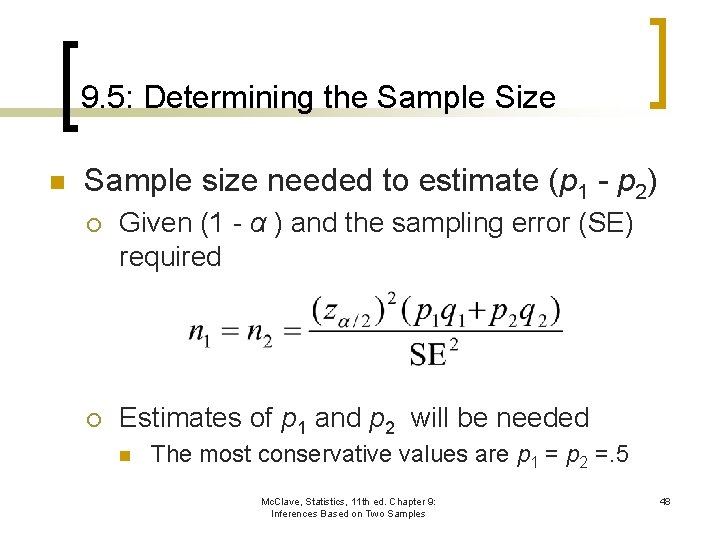 9. 5: Determining the Sample Size n Sample size needed to estimate (p 1