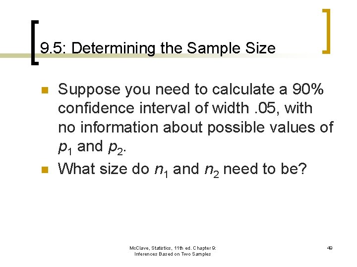 9. 5: Determining the Sample Size n n Suppose you need to calculate a