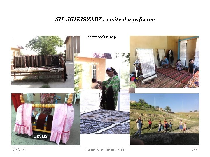 SHAKHRISYABZ : visite d’une ferme Travaux de tissage Berceau 9/3/2021 Ouzbékistan 2 -16 mai