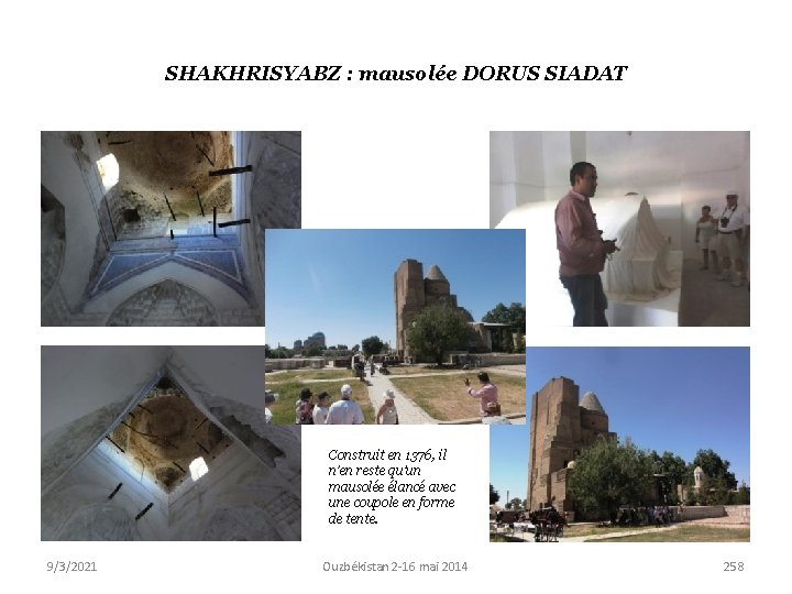 SHAKHRISYABZ : mausolée DORUS SIADAT Construit en 1376, il n’en reste qu’un mausolée élancé