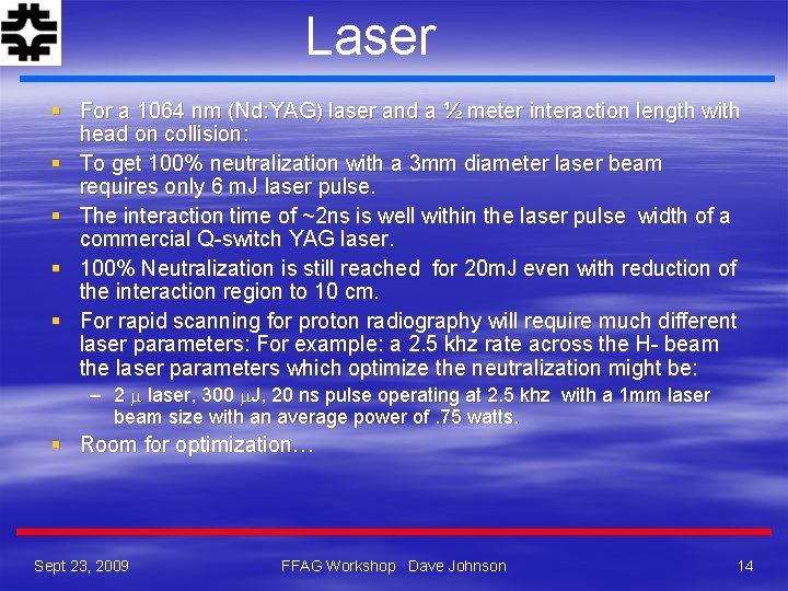 Laser § For a 1064 nm (Nd: YAG) laser and a ½ meter interaction