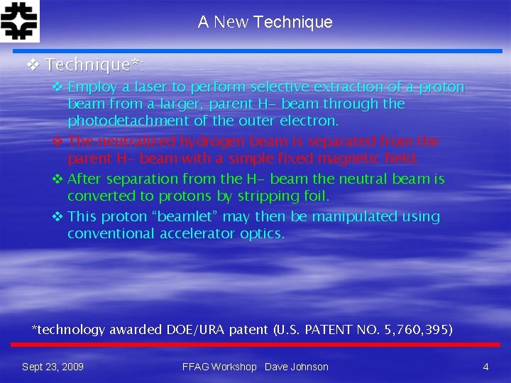 A New Technique v Technique*: v Employ a laser to perform selective extraction of