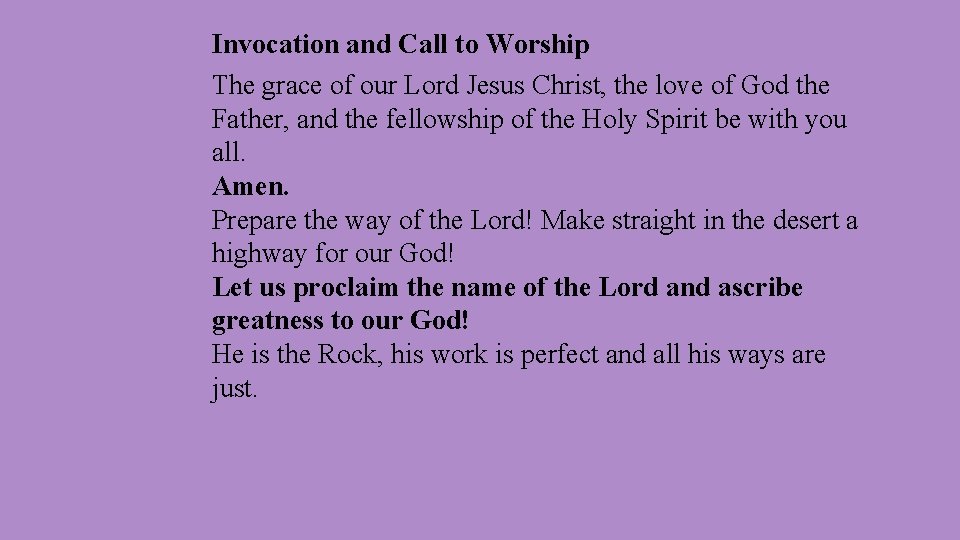 Invocation and Call to Worship The grace of our Lord Jesus Christ, the love