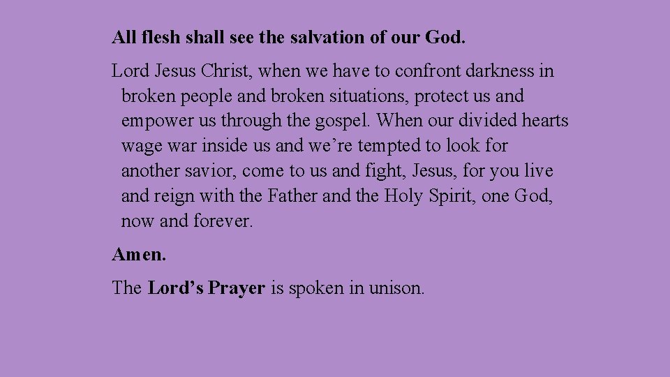 All flesh shall see the salvation of our God. Lord Jesus Christ, when we