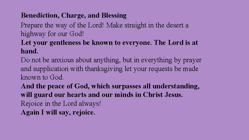 Benediction, Charge, and Blessing Prepare the way of the Lord! Make straight in the