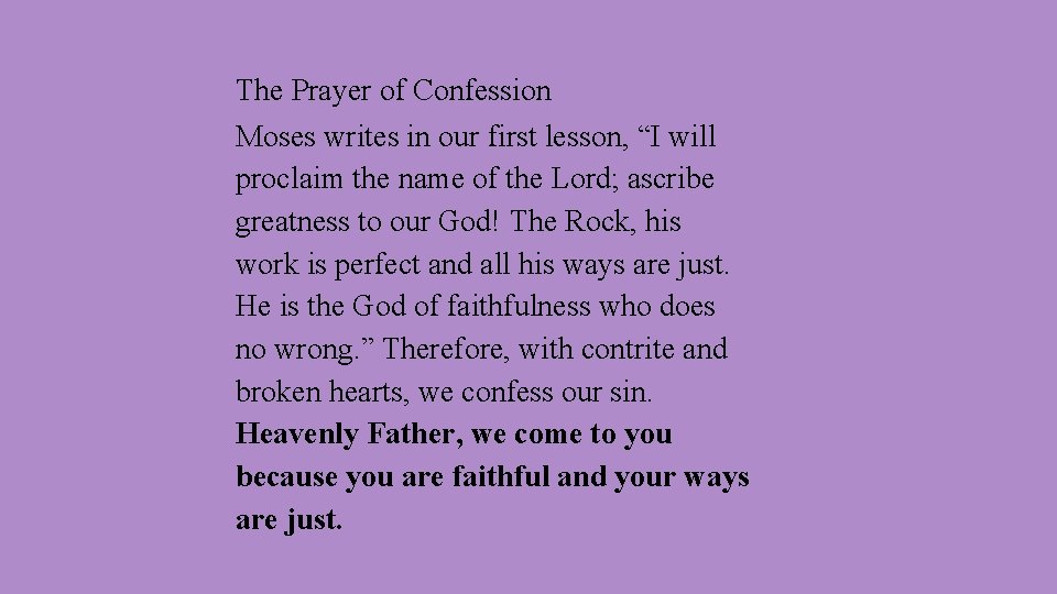 The Prayer of Confession Moses writes in our first lesson, “I will proclaim the