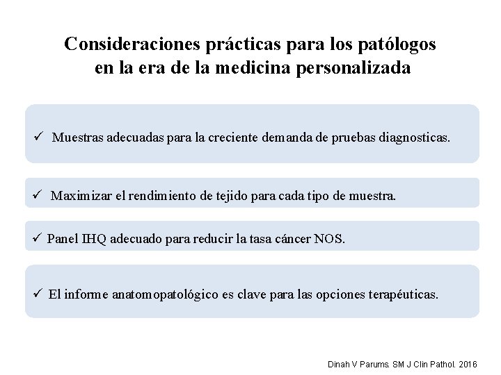 Consideraciones prácticas para los patólogos en la era de la medicina personalizada ü Muestras