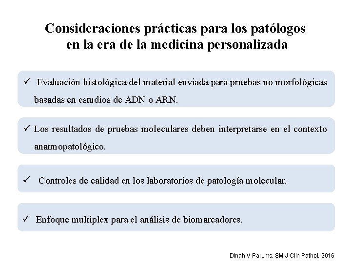 Consideraciones prácticas para los patólogos en la era de la medicina personalizada ü Evaluación