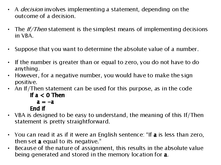  • A decision involves implementing a statement, depending on the outcome of a