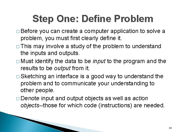 Step One: Define Problem � Before you can create a computer application to solve