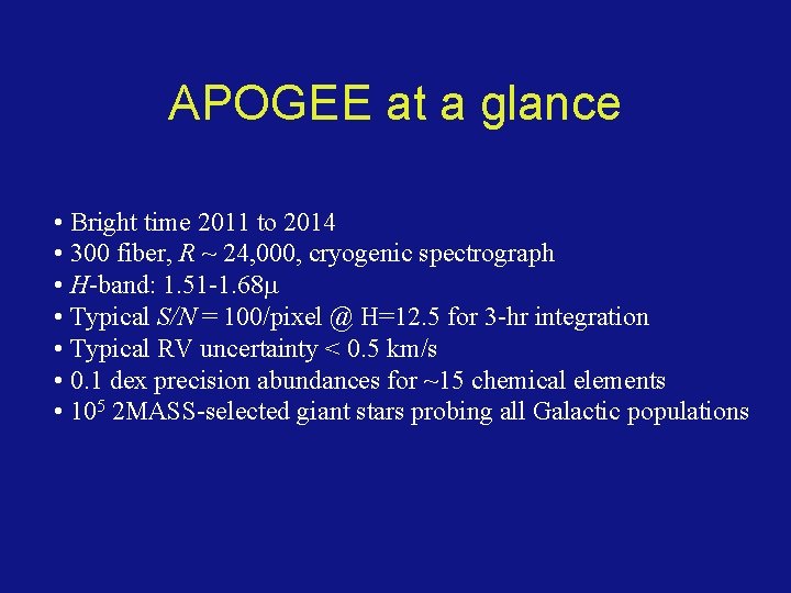 APOGEE at a glance • Bright time 2011 to 2014 • 300 fiber, R