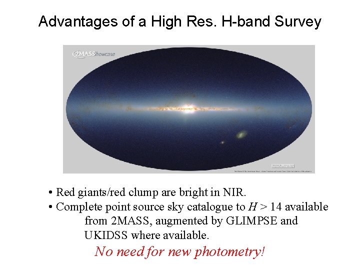 Advantages of a High Res. H-band Survey • Red giants/red clump are bright in