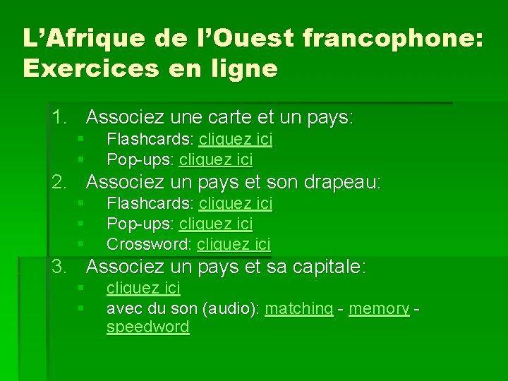 L’Afrique de l’Ouest francophone: Exercices en ligne 1. Associez une carte et un pays: