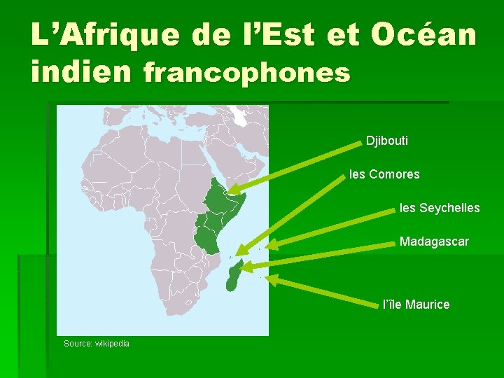 L’Afrique de l’Est et Océan indien francophones Djibouti les Comores les Seychelles Madagascar l’île