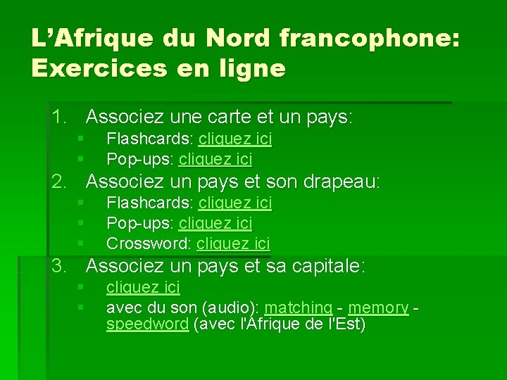 L’Afrique du Nord francophone: Exercices en ligne 1. Associez une carte et un pays: