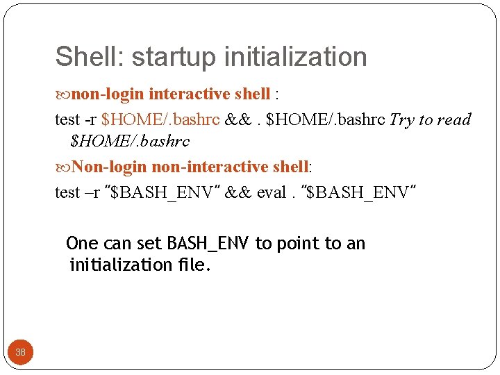 Shell: startup initialization non-login interactive shell : test -r $HOME/. bashrc &&. $HOME/. bashrc