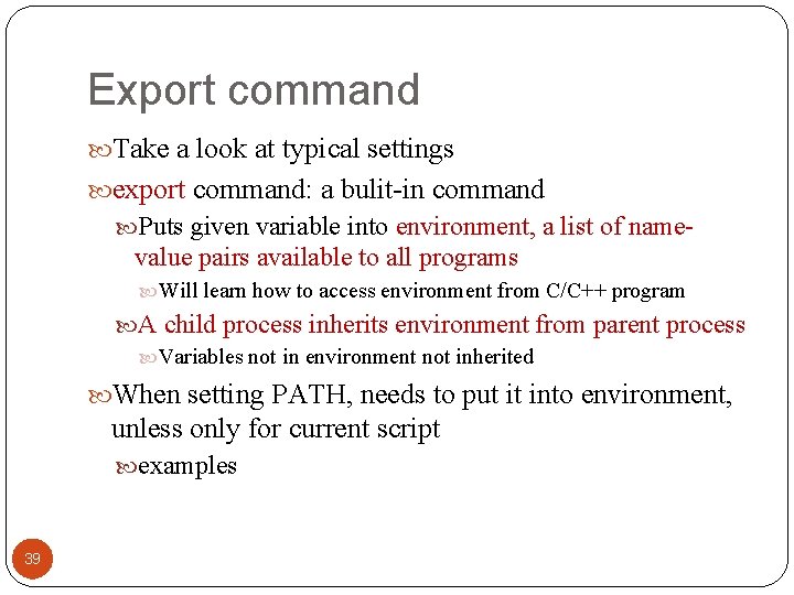 Export command Take a look at typical settings export command: a bulit-in command Puts