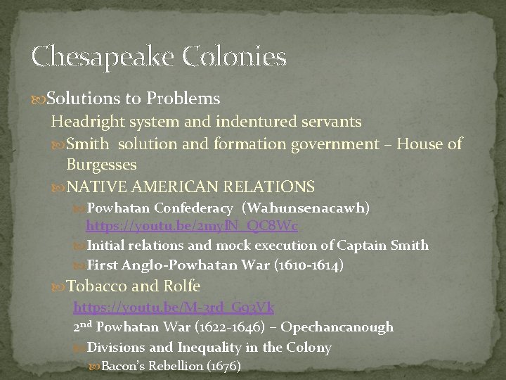 Chesapeake Colonies Solutions to Problems Headright system and indentured servants Smith solution and formation