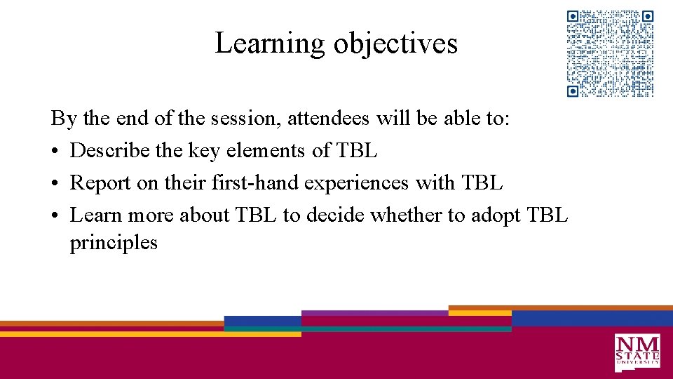 Learning objectives By the end of the session, attendees will be able to: •