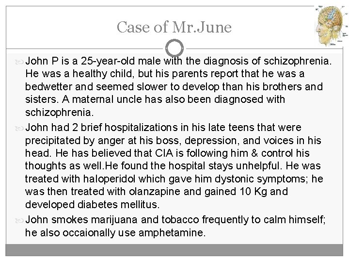 Case of Mr. June John P is a 25 -year-old male with the diagnosis