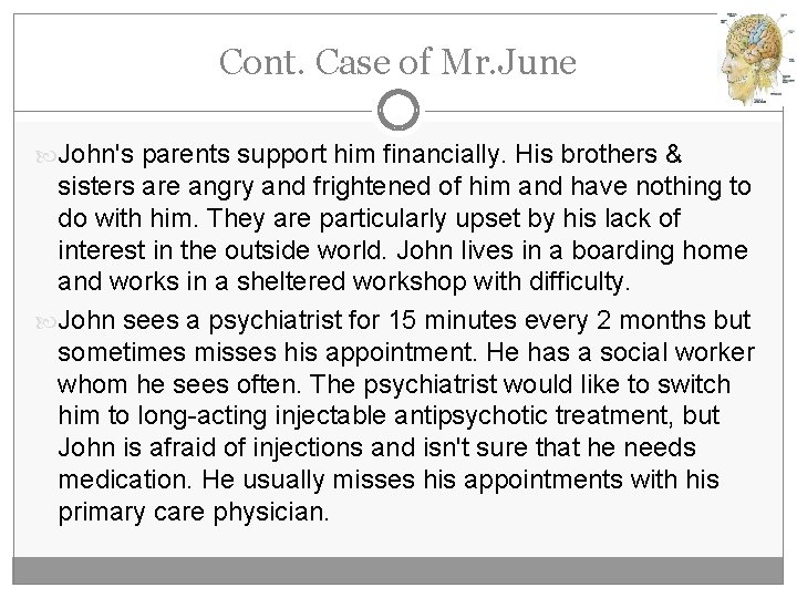 Cont. Case of Mr. June John's parents support him financially. His brothers & sisters