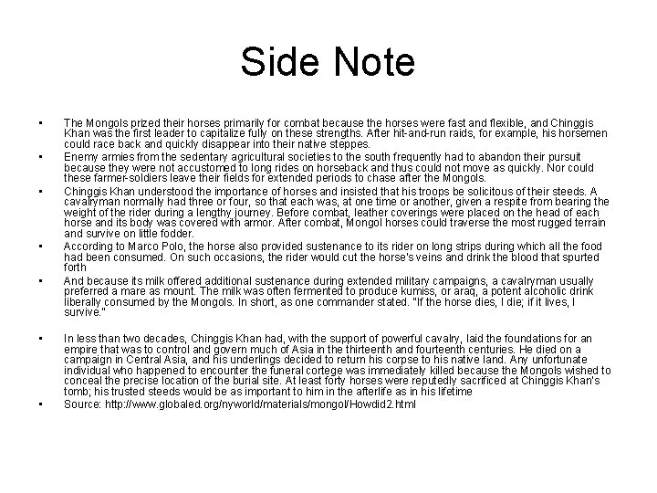 Side Note • • The Mongols prized their horses primarily for combat because the