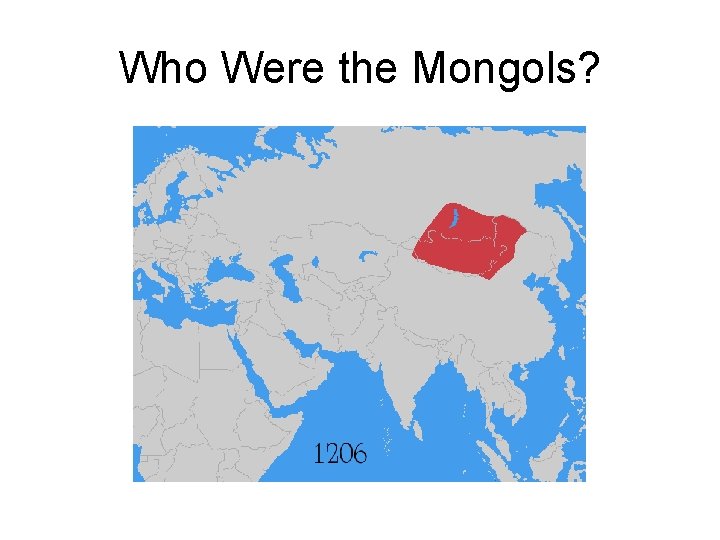 Who Were the Mongols? 