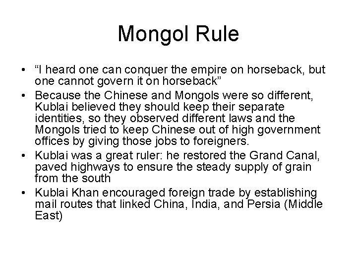 Mongol Rule • “I heard one can conquer the empire on horseback, but one