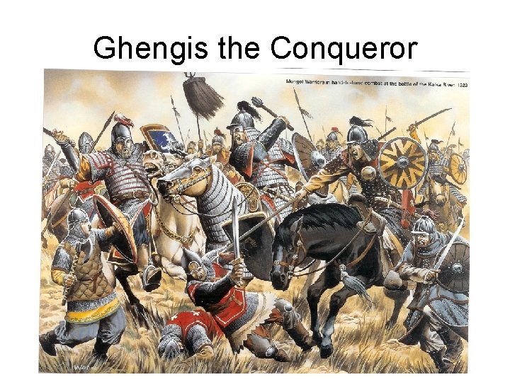 Ghengis the Conqueror 