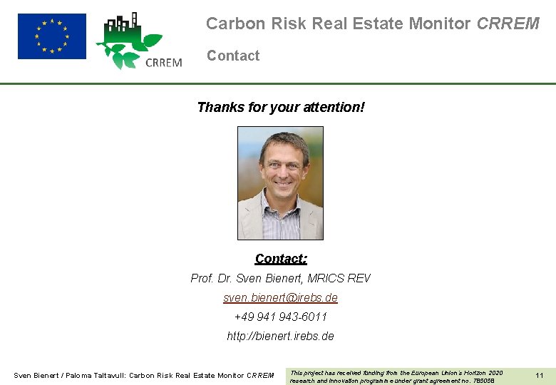Carbon Risk Real Estate Monitor CRREM Contact Thanks for your attention! Contact: Prof. Dr.