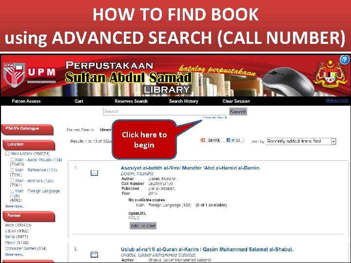 HOW TO FIND BOOK using ADVANCED SEARCH (CALL NUMBER) Click here to begin 