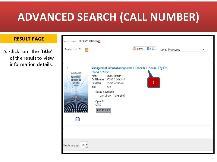 ADVANCED SEARCH (CALL NUMBER) RESULT PAGE 5. Click on the ‘title’ of the result
