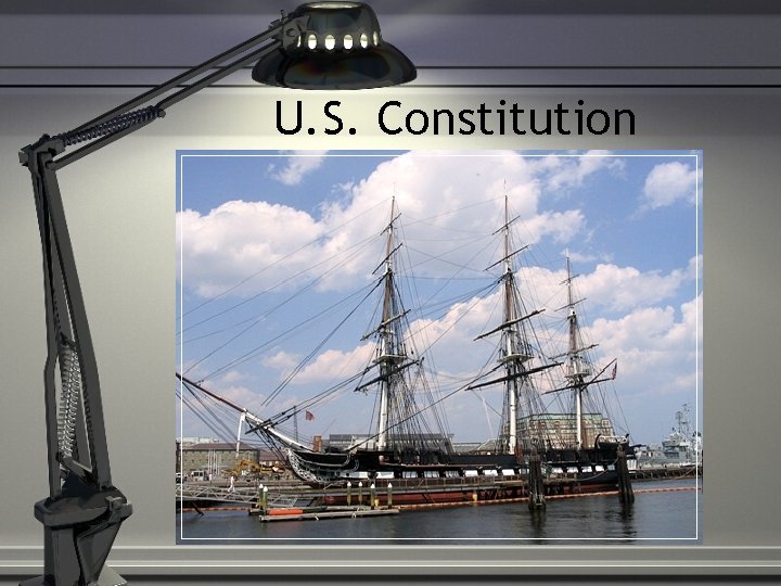 U. S. Constitution 