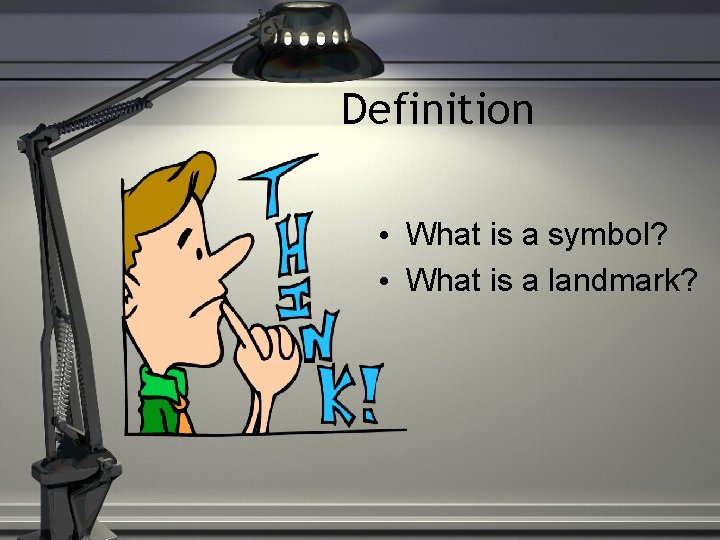 Definition • What is a symbol? • What is a landmark? 