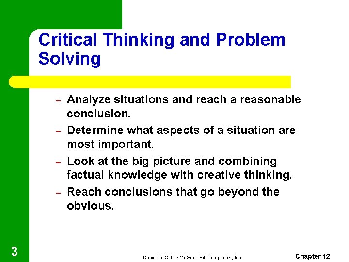 Critical Thinking and Problem Solving – – 3 Analyze situations and reach a reasonable