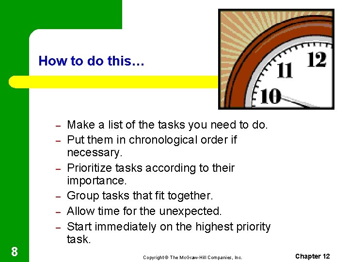 How to do this… – – – 8 Make a list of the tasks