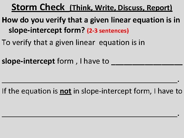 Storm Check (Think, Write, Discuss, Report) How do you verify that a given linear