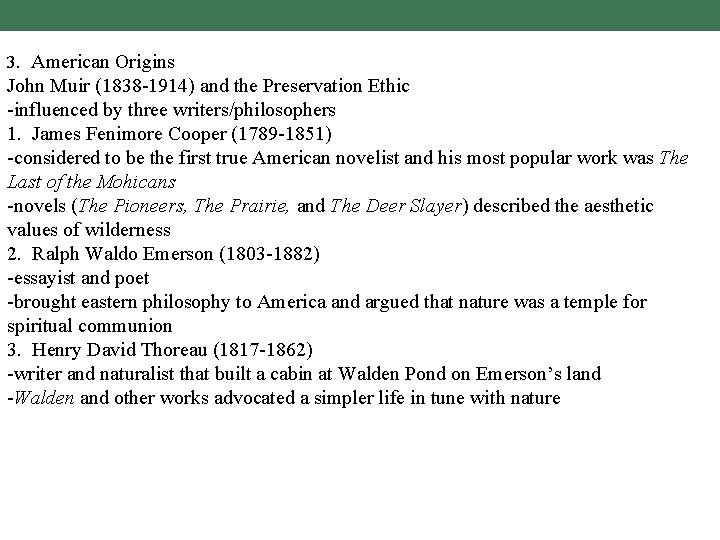 3. American Origins John Muir (1838 -1914) and the Preservation Ethic -influenced by three