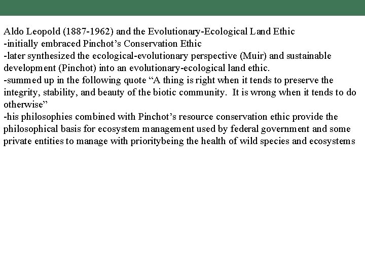Aldo Leopold (1887 -1962) and the Evolutionary-Ecological Land Ethic -initially embraced Pinchot’s Conservation Ethic