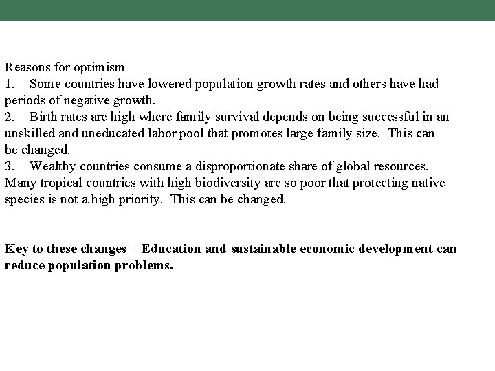 Reasons for optimism 1. Some countries have lowered population growth rates and others have