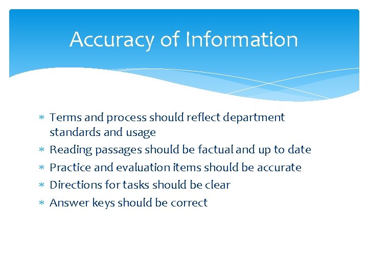 Accuracy of Information Terms and process should reflect department standards and usage Reading passages